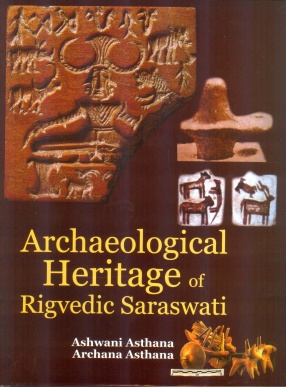 Archaeological Heritage of Rigvedic Saraswati