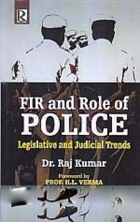 FIR and Role of Police: Legislative and Judicial Trends