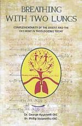 Breathing With Two Lungs: Complementarity of the Orient and the Occident in Theologizing Today