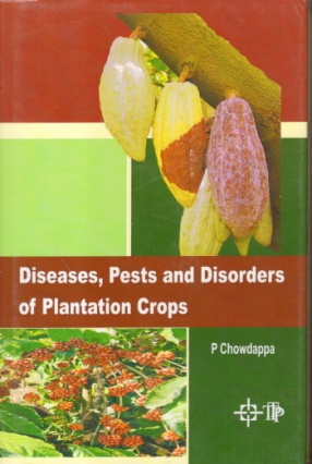 Diseases, Pests and Disorders of Plantation Crops
