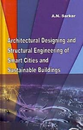 Architectural Designing and Structural Engineering of Smart Cities and Sustainable Buildings