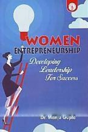 Women Entrepreneurship: Developing Leadership for Success