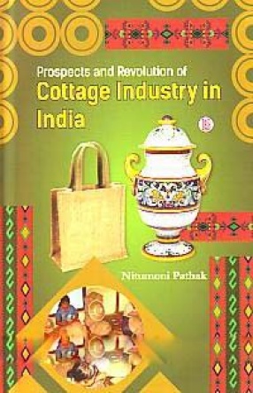 Prospects and Revolution of Cottage Industry in India