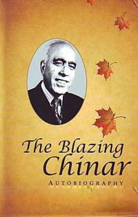 The Blazing Chinar: An Autobiography