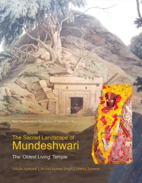 The Sacred Landscape of Mundeshwari: The 'Oldest Living' Temple