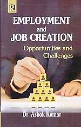 Employment and Job Creation: Opportunities and Challenges