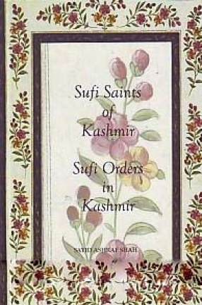 Sufi Saints of Kashmir: Sufi Orders in Kashmir