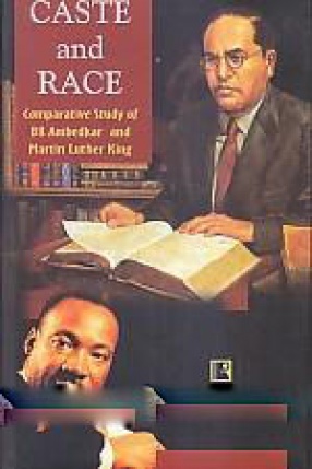 Caste and Race: Comparative Study of BR Ambedkar and Martin Luther King