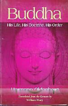 Buddha: His Life, His Doctrine, His Order