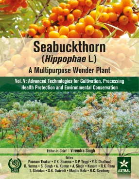 Seabuckthorn (Hippophae L.): A Multipurpose Wonder Plant (Volume V: Advanced Technologies for Cultivation, Processing Health Protection and Environmental Conservation)