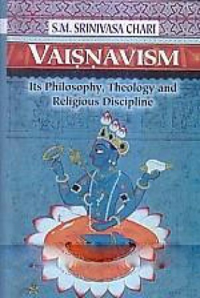 Vaisnavism: Its Philosophy, Theology and Religious Discipline