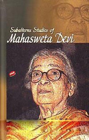 Subalterns Studies of Mahasweta Devi