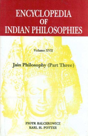 Encyclopedia of Indian Philosophies, Volume XVII: Jain Philosophy, Part III