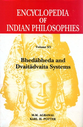 Encyclopedia of Indian Philosophies, Volume XV: Bhedabheda and Dvaitadvaita Systems