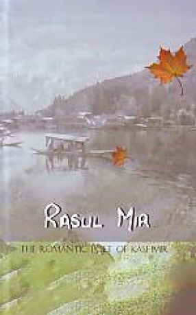 Rasul Mir: The Romantic Poet of Kashmir