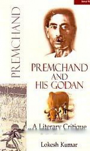 Premchand and his Godan: A Literary Critique