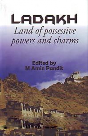 Ladakh: Land of Possessive Powers and Charm