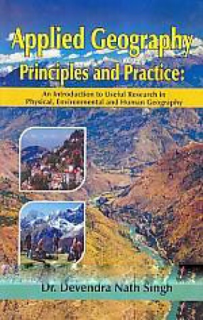 Applied Geography: Principles and Practice: An Introduction to Useful Research in Physical, Environmental and Human Geography