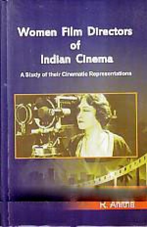 Women Film Directors of Indian Cinema: A Study of Their Cinematic Representations