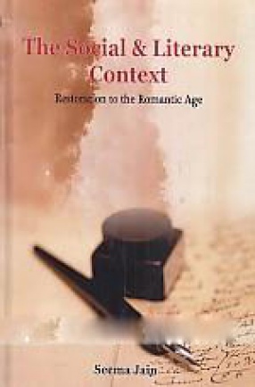 The Social and Literary Context: Restoration to the Romantic Age