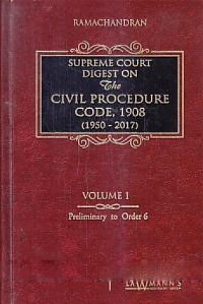 Lawmann's Supreme Court Digest on Civil Procedure Code, 1908 (1950-2017) (In 2 Volumes)