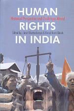 Human Rights in India: Historical Perspective and Challenges Ahead