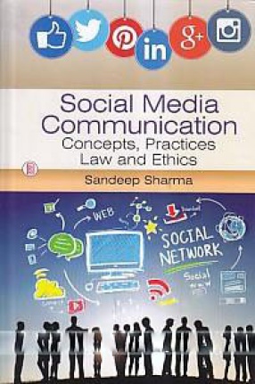 Social Media Communication: Concepts, Practices, Law and Ethics