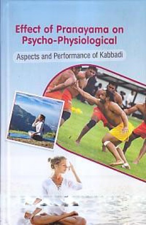Effect of Pranayam on Psycho-Physiological: Aspects and Performance of Kabbadi