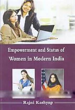 Empowerment and Status of Women in Modern India