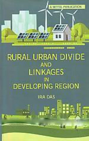 Rural Urban Divide and Linkages in Developing Region