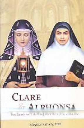 Clare and Alphonsa: Two Saints with Buring Love for Christ Crucified