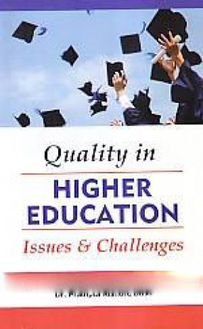 Quality in Higher Education: Issues and Challenges