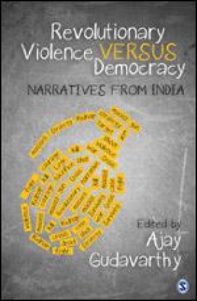 Revolutionary Violence Versus Democracy: Narratives From India