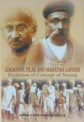 Lokmanya Tilak and Mahatma Gandhi: Evolution of Concept of Swaraj