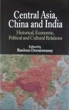 Central Asia, China and India: Historical, Economic, Political and Cultural Relations