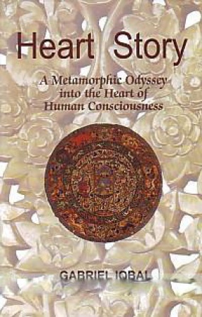 Heart Story: A Metamorphic Odyssey Into the Heart of Human Consciousness