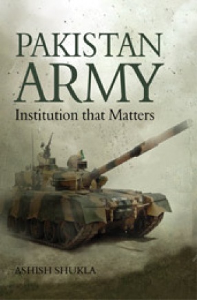 Pakistan Army: Institution That Matters