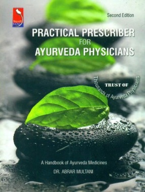 Practical Prescriber for Ayurveda Physicians: A Handbook of Ayurveda Medicines