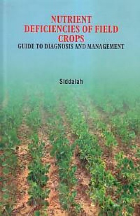 Nutrient Deficiencies of Field Crops: Guide to Diagnosis and Management