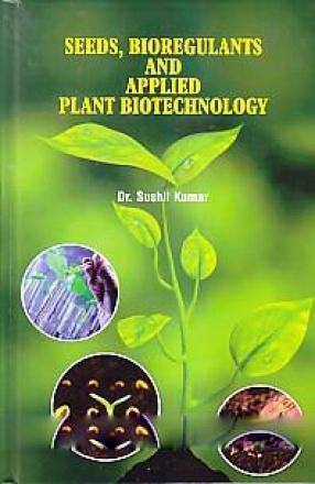 Seeds, Bioregulants and Applied Plant Biotechnology