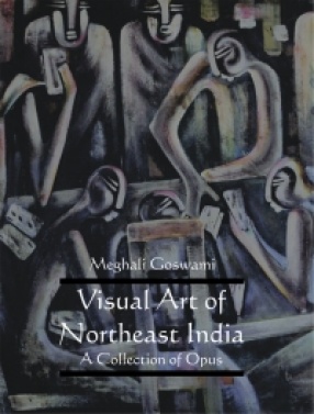 Visual Art of Northeast India: A Collection of Opus