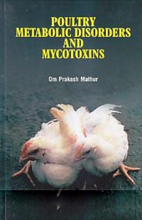 Poultry Metabolic Disorders and Mycotoxins