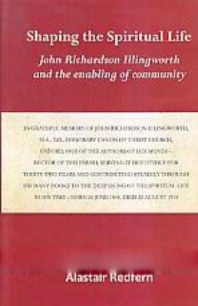 Shaping the Spiritual Life: John Richardson Illingworth and the Enabling of Community