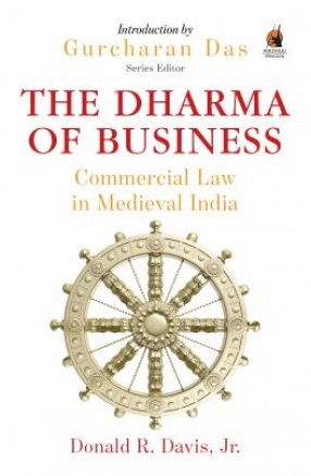 The Dharma of Business: Commercial Law in Medieval India