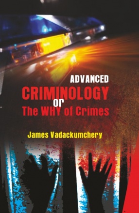 Advanced Criminology or The WHY of Crimes