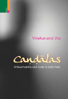 Candalas: Untouchability and Caste in Early India