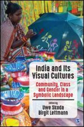 India and Its Visual Cultures: Community, Class and Gender in a Symbolic Landscape