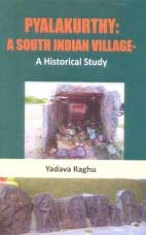 Pyalakurthy: A South Indian Village: A Historical Study