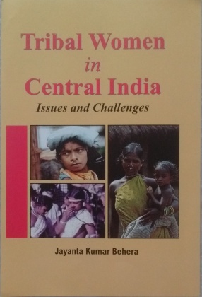 Tribal Women in Central India: Issues and Challenges