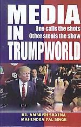 Media in Trumpworld: One Calls the Shots, Other Steals the Show